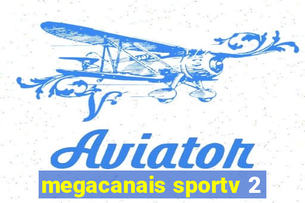 megacanais sportv 2